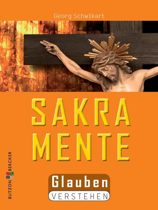 Title details for Die Sakramente by Georg Schwikart - Available
